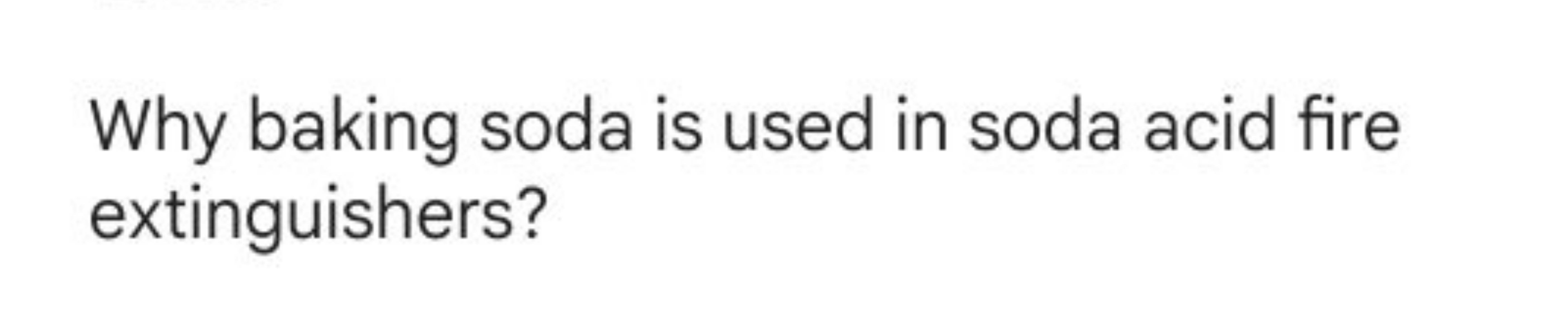 Why baking soda is used in soda acid fire extinguishers?