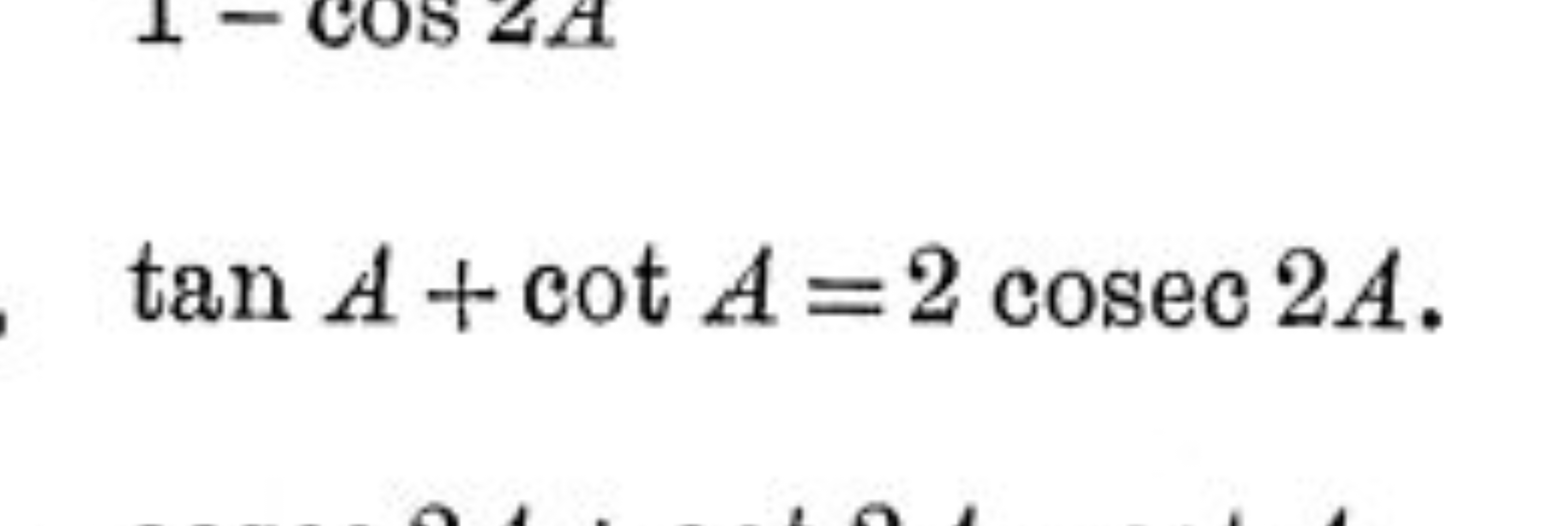 tanA+cotA=2cosec2A.