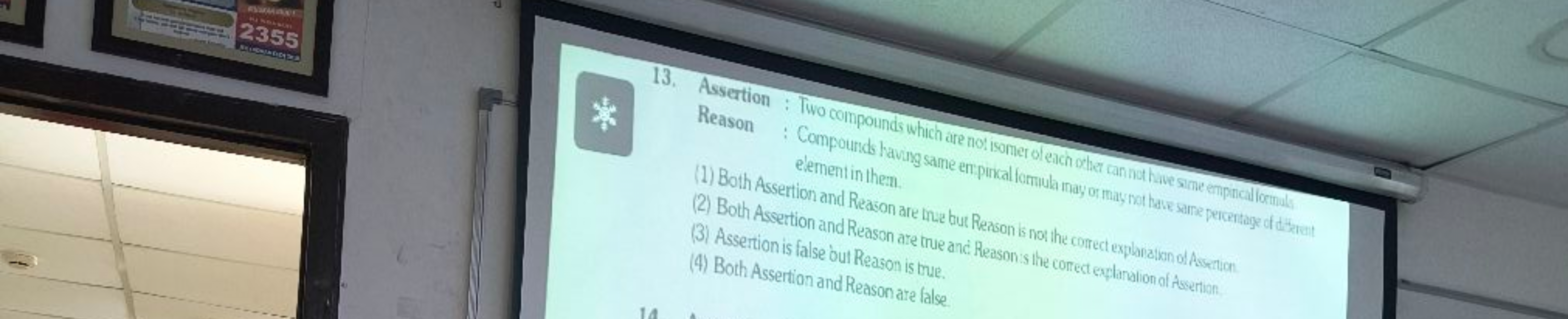 2355
13. Assertion: Two compounds which are not isomer of each other c