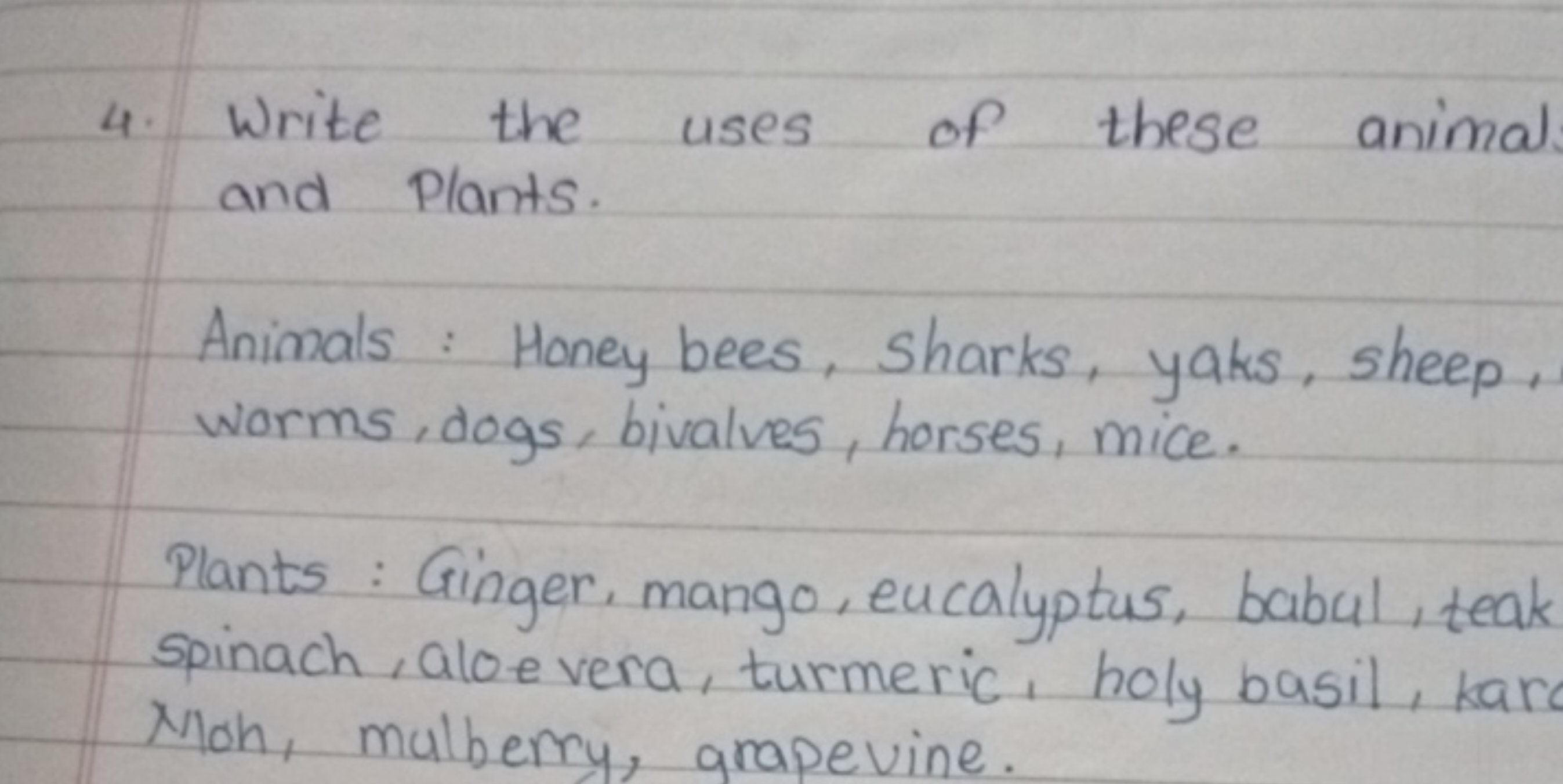 4. Write the uses of these animal and Plants.

Animals: Honey bees, sh