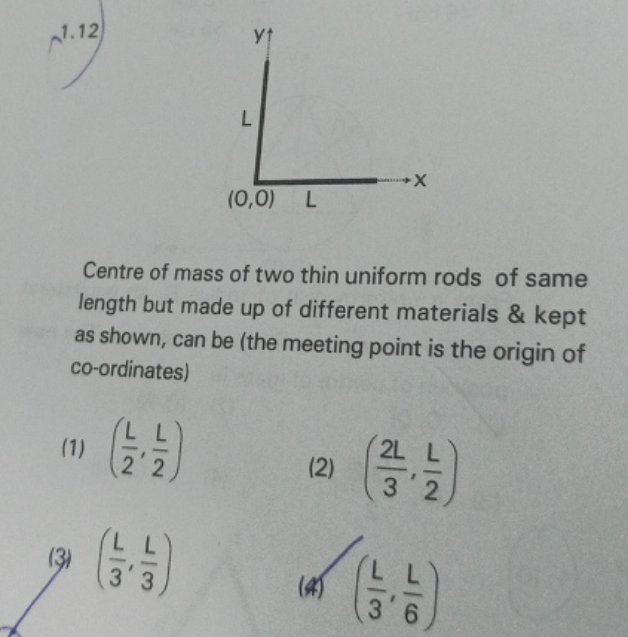 1.12

Centre of mass of two thin uniform rods of same length but made 