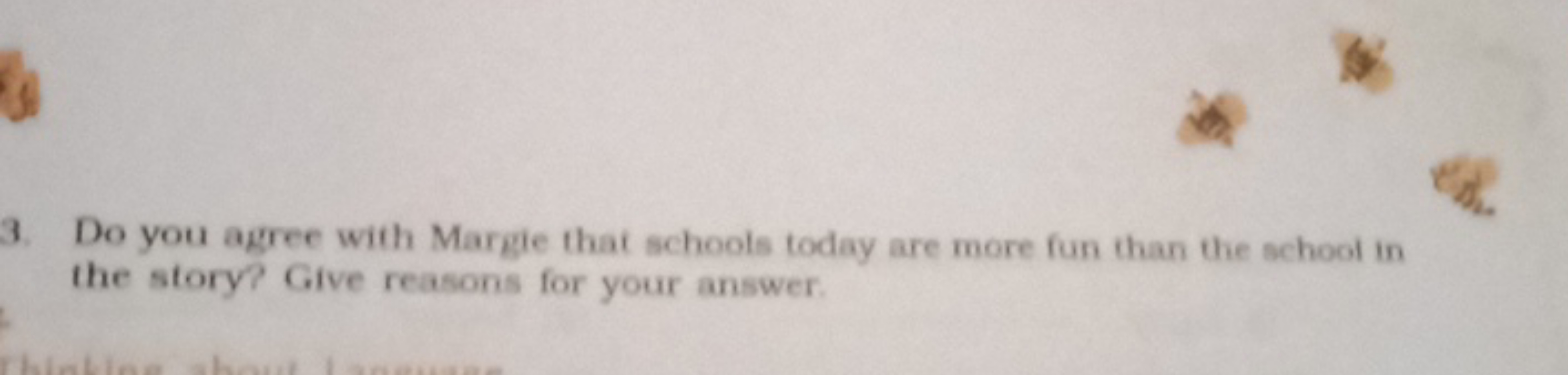 3. Do you agree with Margie that schools today are more fun than the s