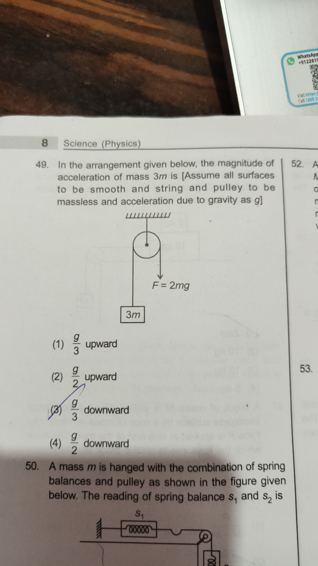 8
Science (Physics)
49. In the arrangement given below, the magnitude 