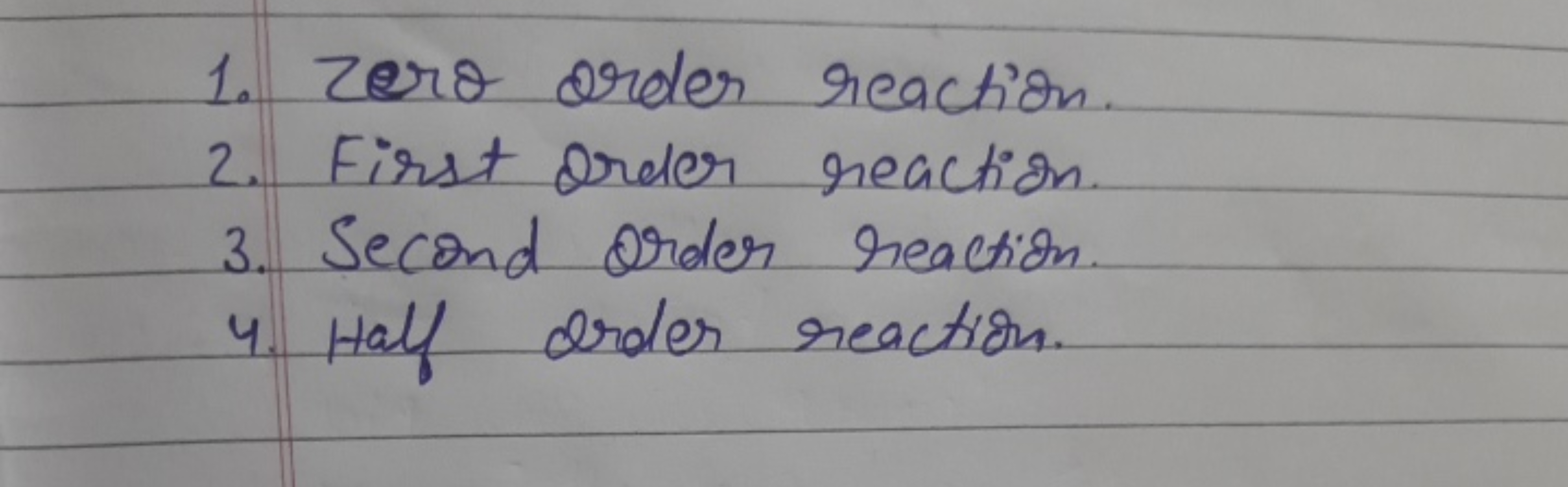 1. zero order reaction.
2. First order reaction.
3. Second order react