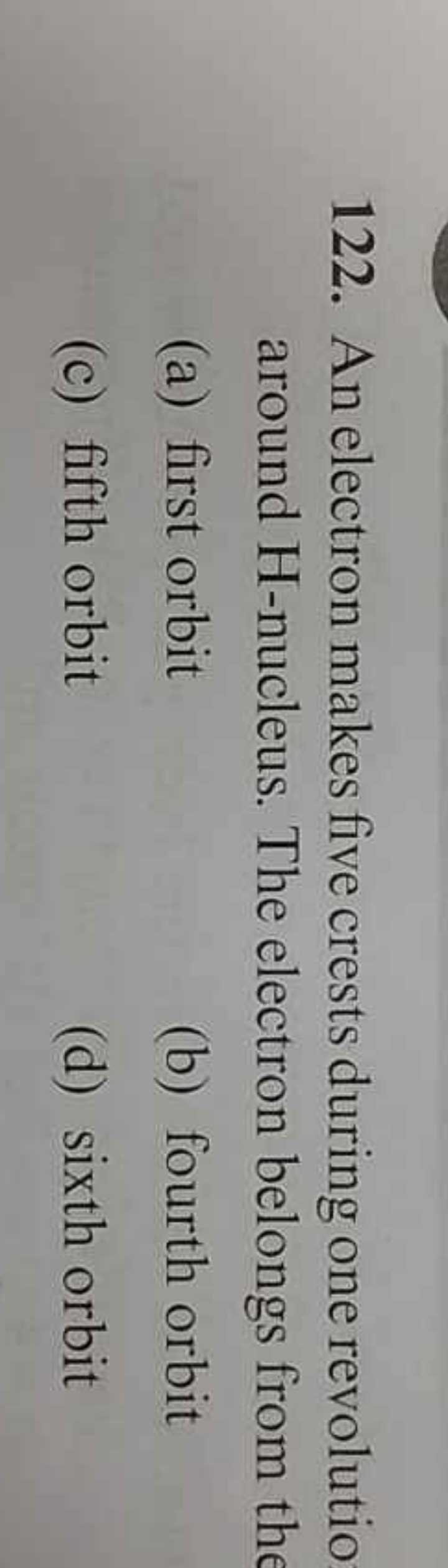 122. An electron makes five crests during one revolutio around H-nucle