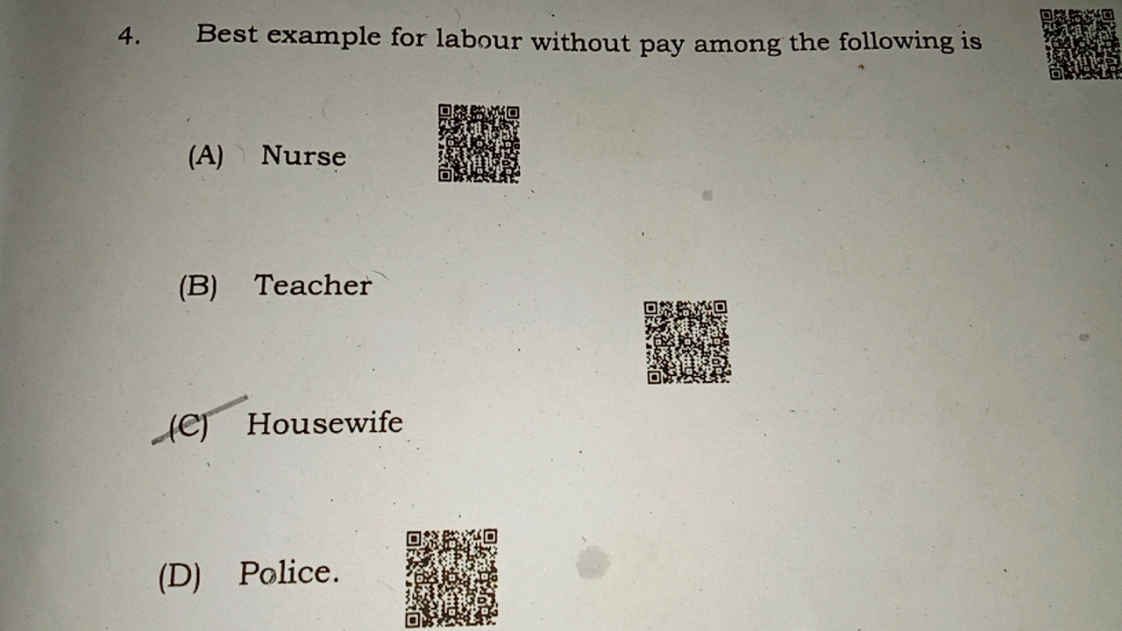 4.
Best example for labour without pay among the following is
(A) Nurs