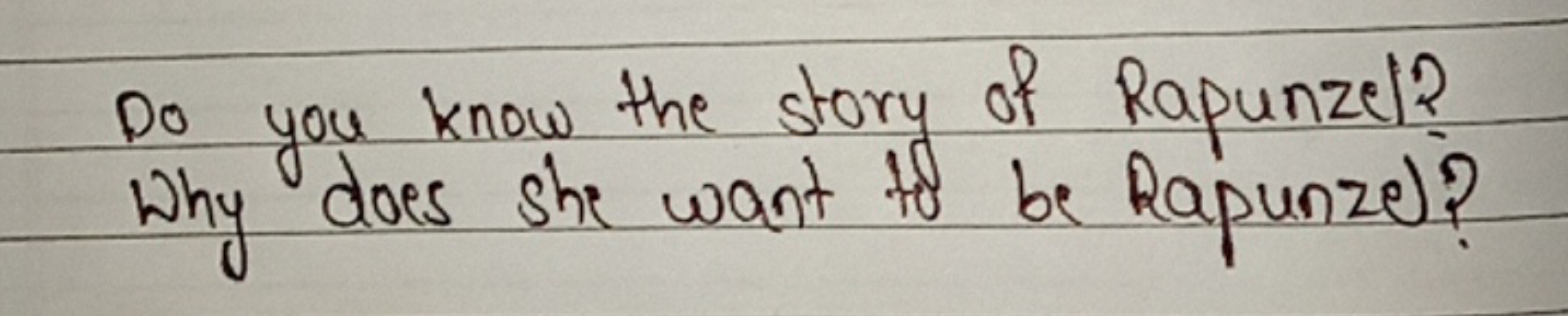 Do you know the story of Rapunzel? Why does she want to be Rapunzel?