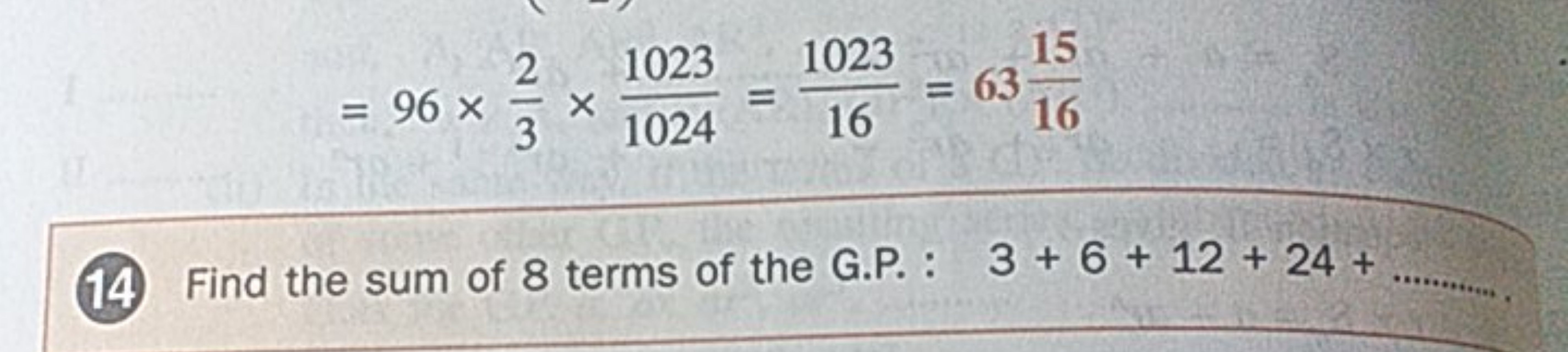 =96×32​×10241023​=161023​=631615​
(14) Find the sum of 8 terms of the 