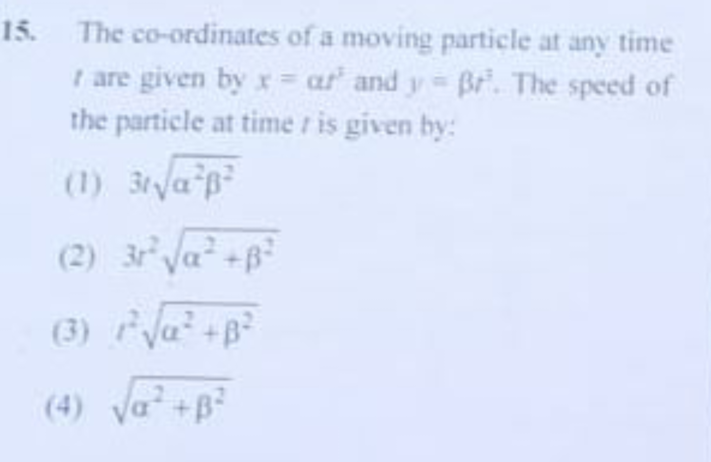 15. The co-ordinates of a moving particle at any time t are given by x