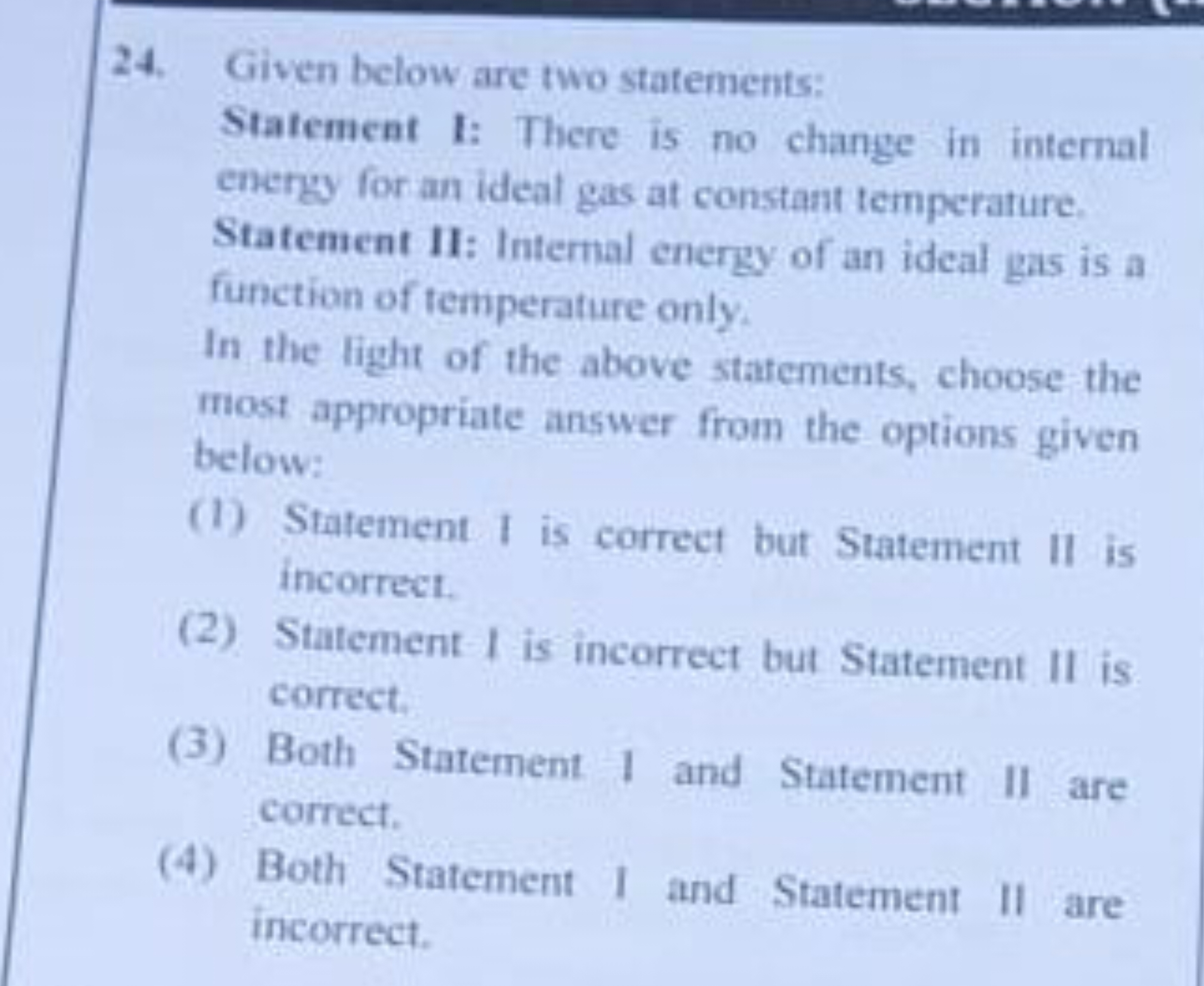 24. Given below are two statements:

Statement I: There is no change i