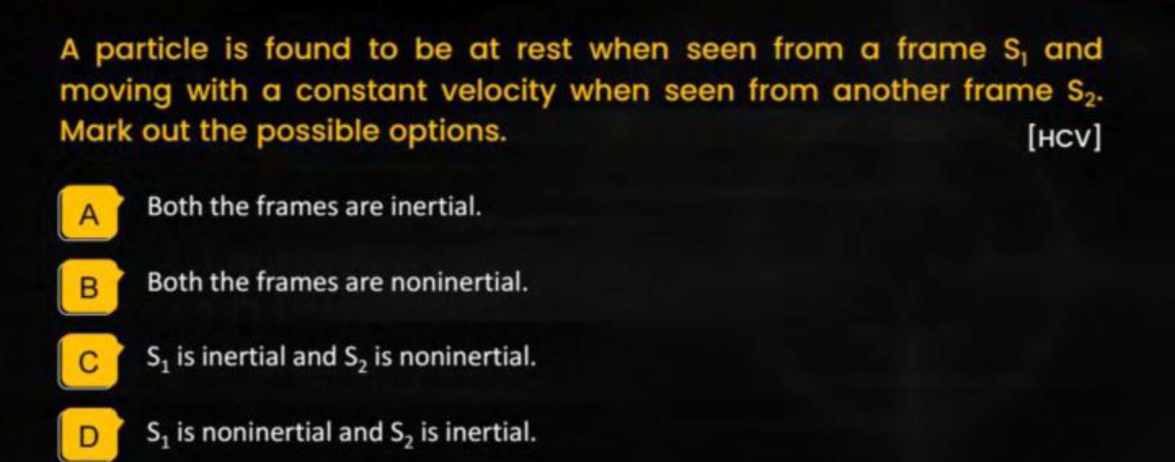 A particle is found to be at rest when seen from a frame S1​ and movin