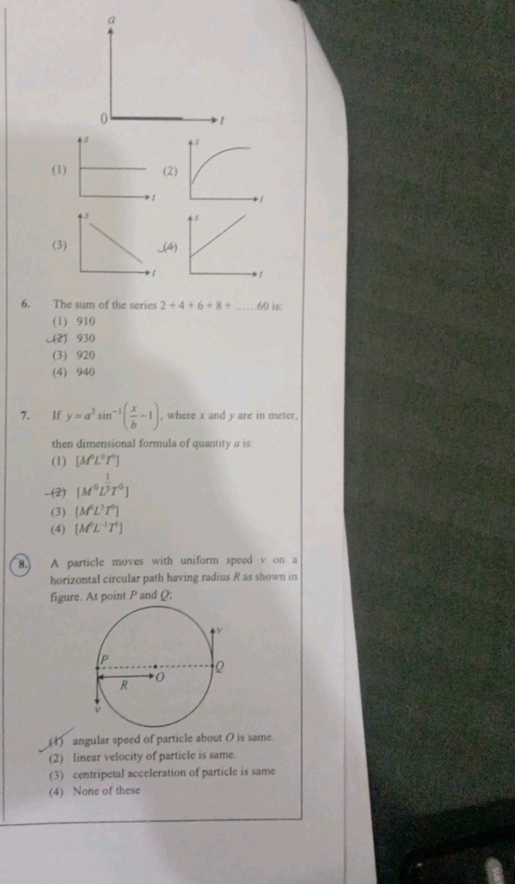 
(1)
(2)
(3)
(4)
6. The sum of the series 2+4+6+8+  60 is: □
(1) 910
(