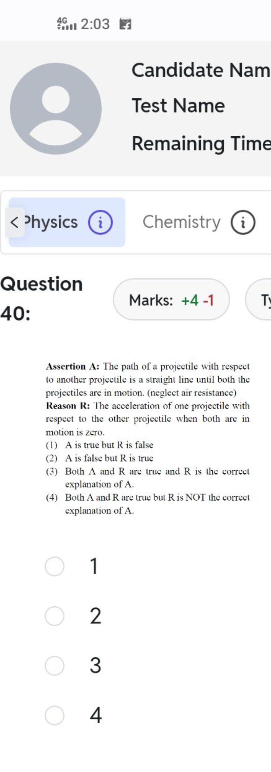 2:63

Candidate Nam
Test Name
Remaining Time
+4−1

Assertion A: The pa