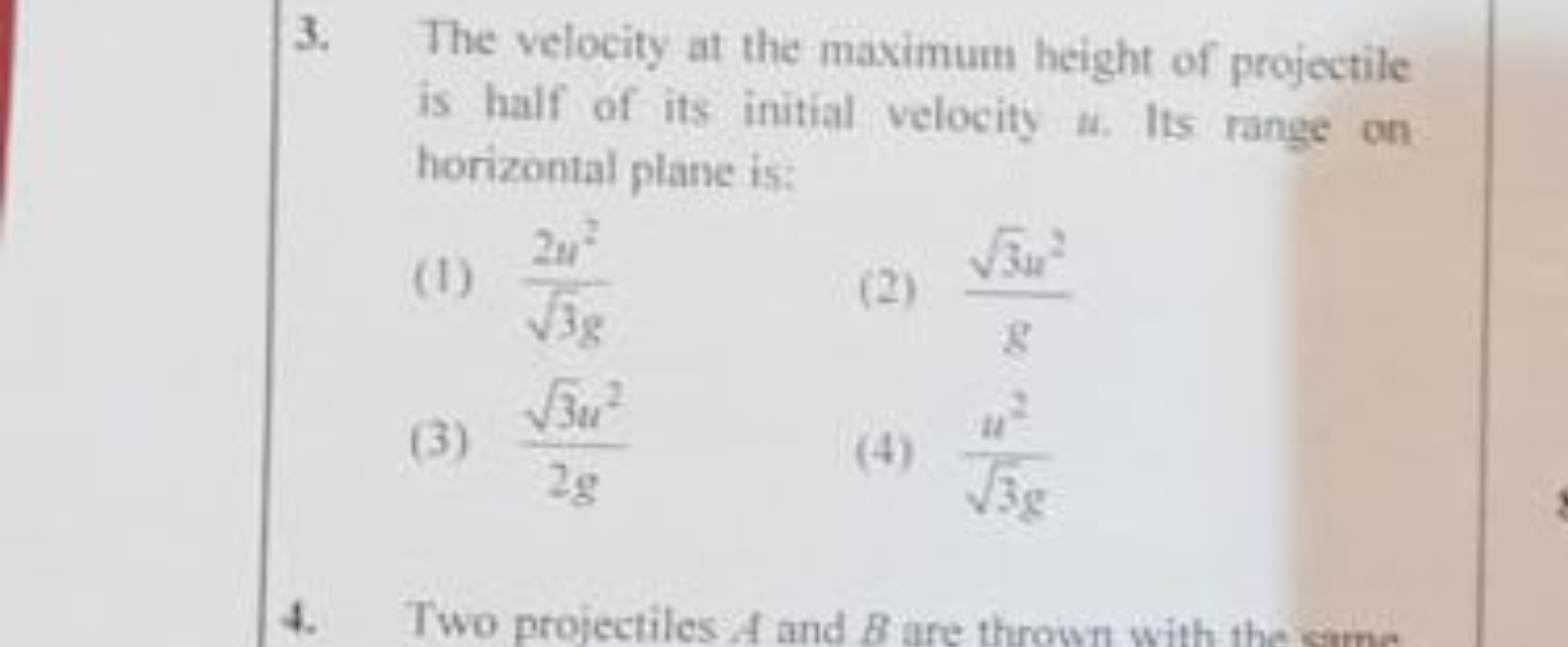 3. The velocity at the maximum height of projectile is half of its ini