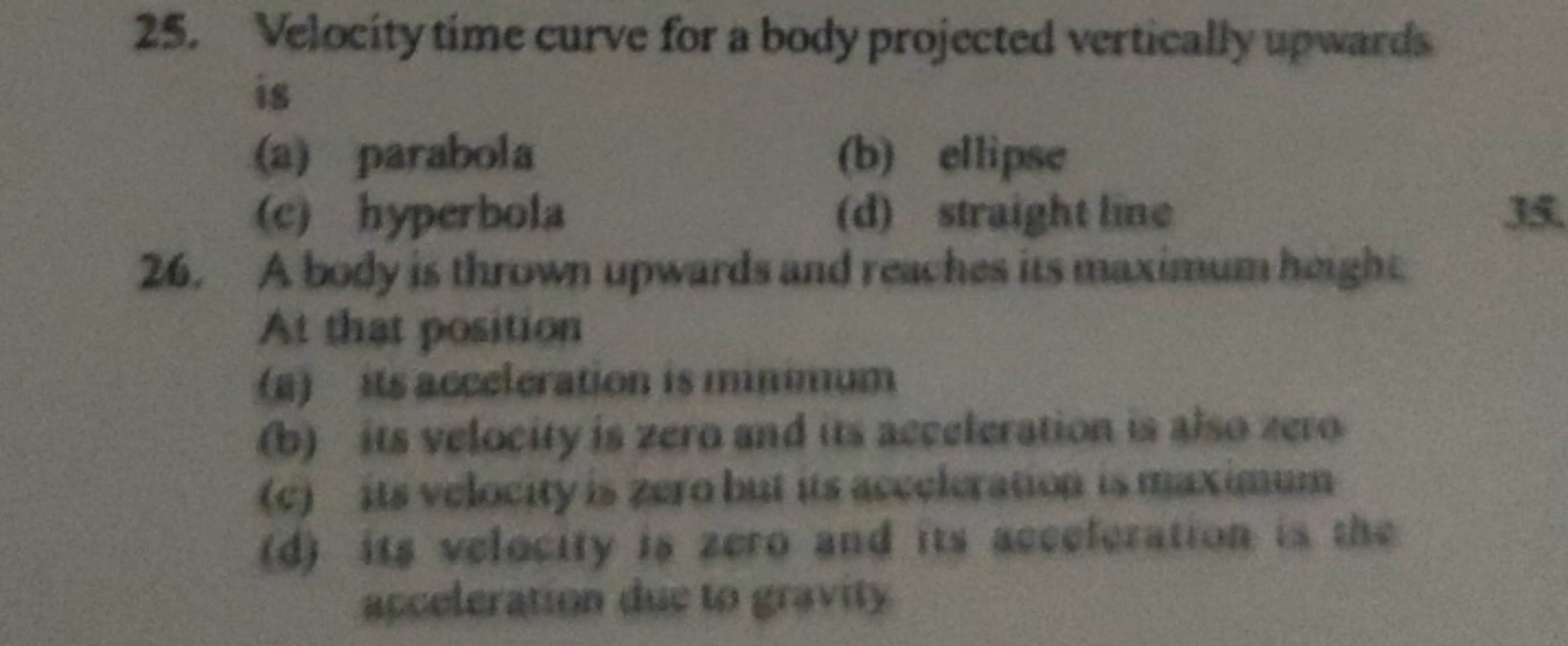 25. Velocity time curve for a body projected vertically upwards is
(a)