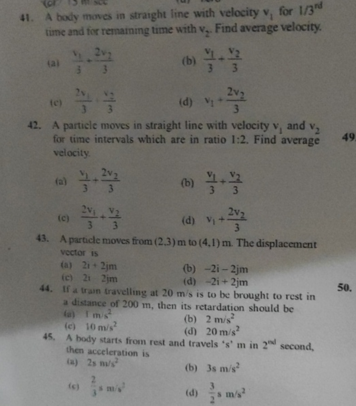 41. A body moves in straight line with velocity v1​ for 1/3rd  time an