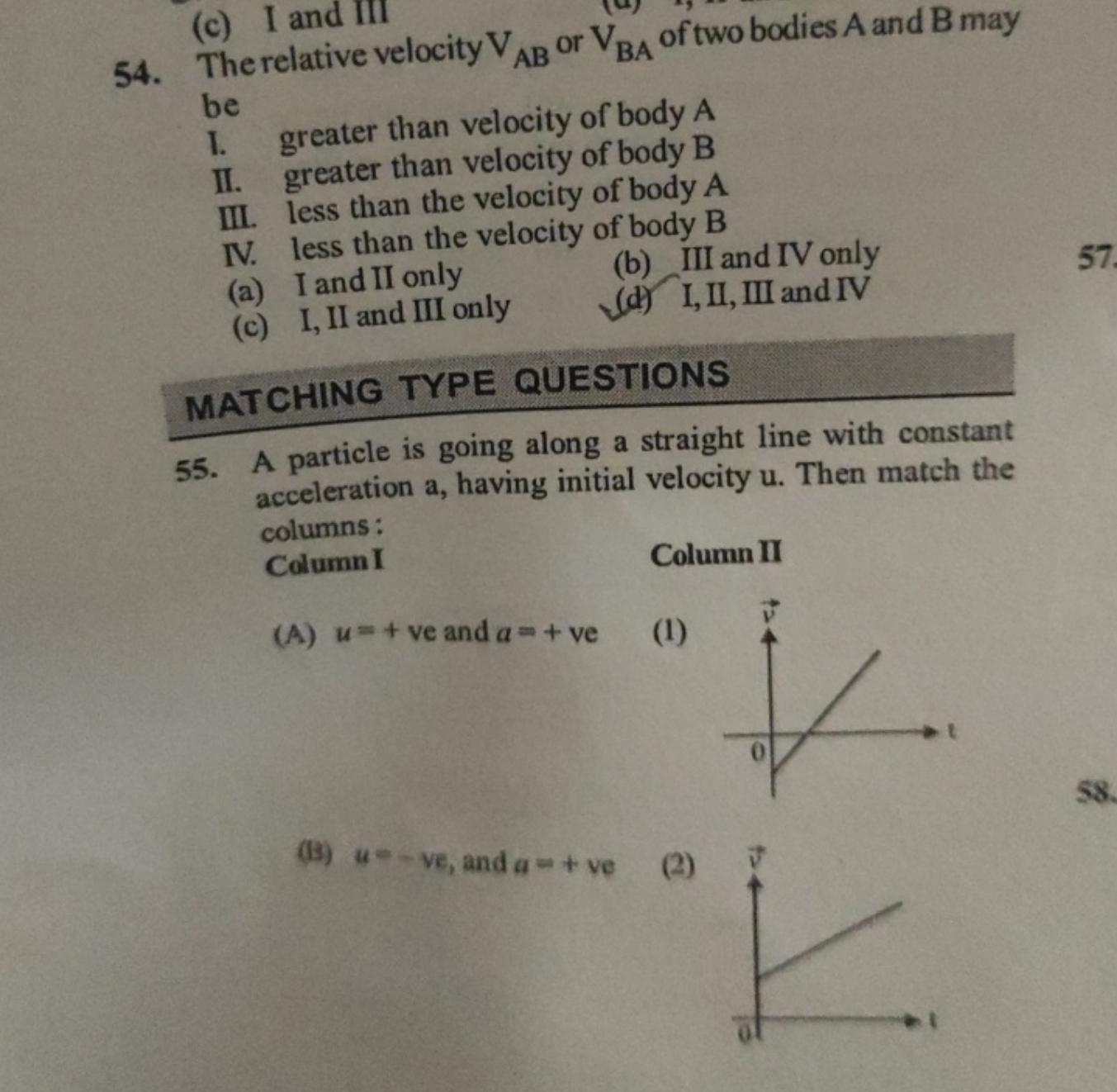 (c) I and III
54. The relative velocity VAB​ or VBA​ of two bodies A a