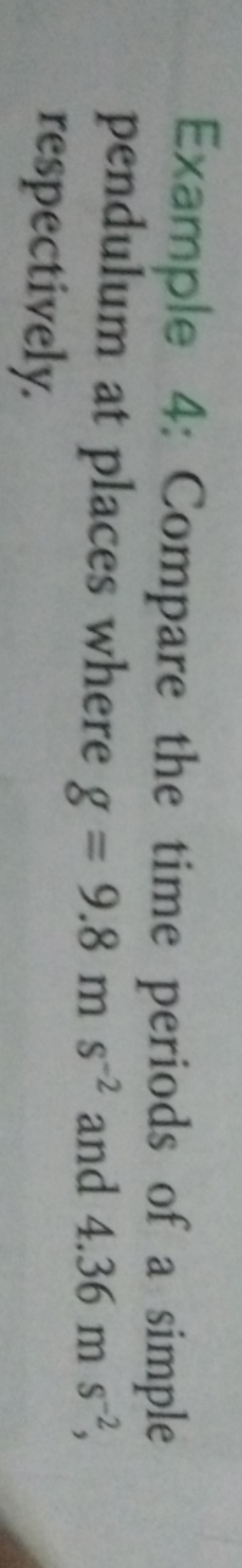 Example 4: Compare the time periods of a simple pendulum at places whe