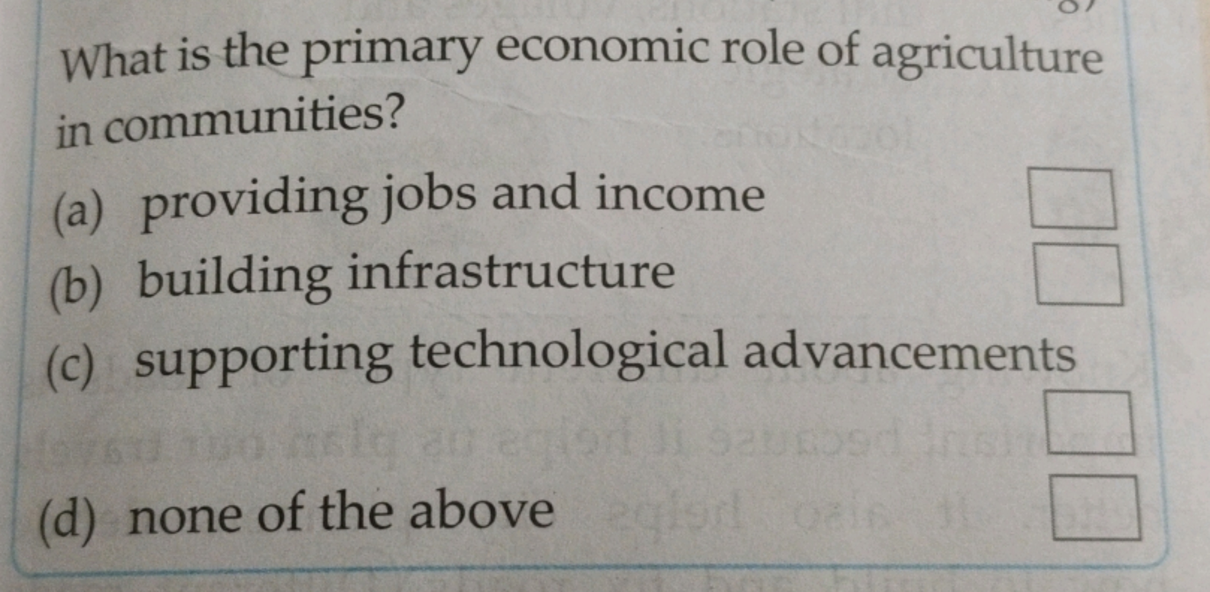 What is the primary economic role of agriculture
in communities?
(a) p