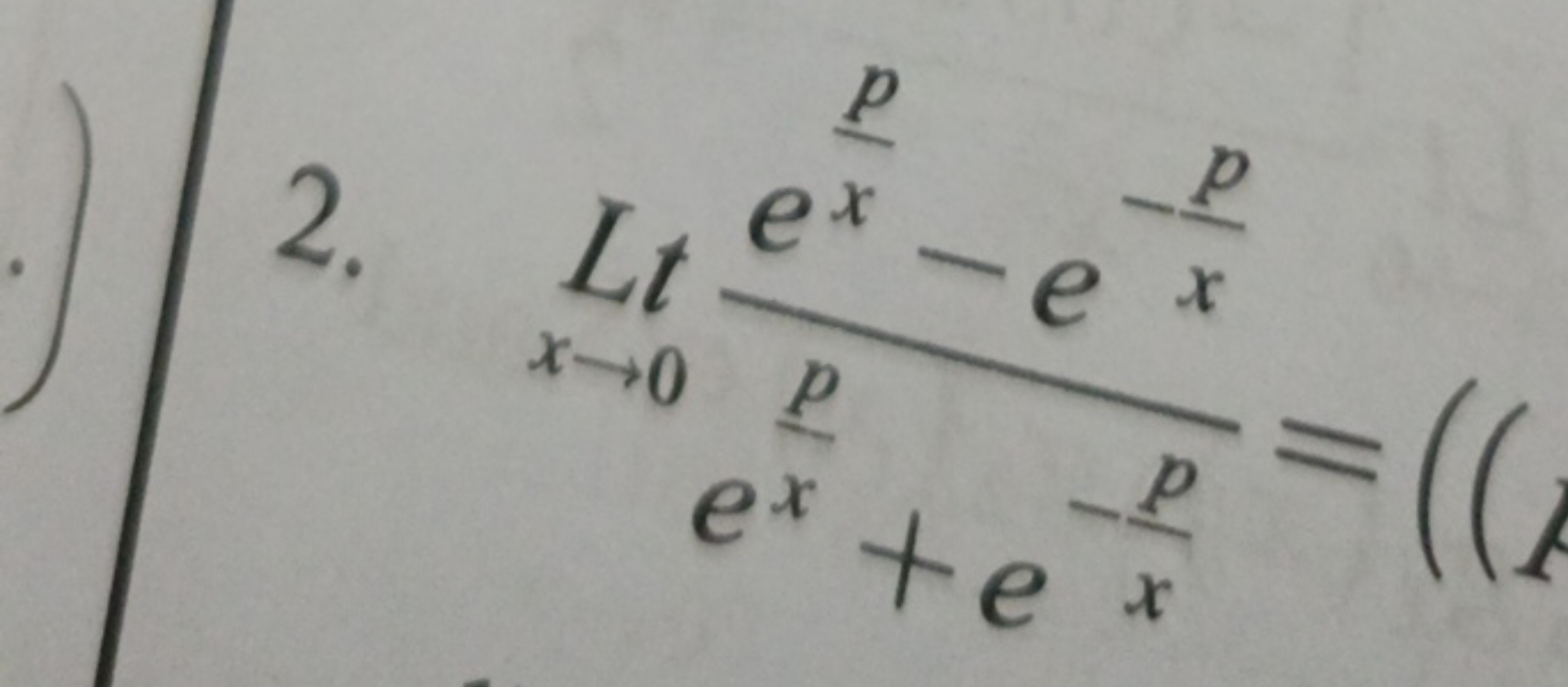 2. Lx→0​exp​+e−xp​exp​−e−xp​​=