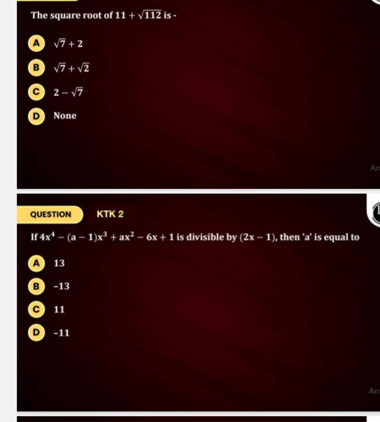 The square root of 11+112​ is -
(A) 7​+2

B 7​+2​
C 2−7​
D None

QUEST