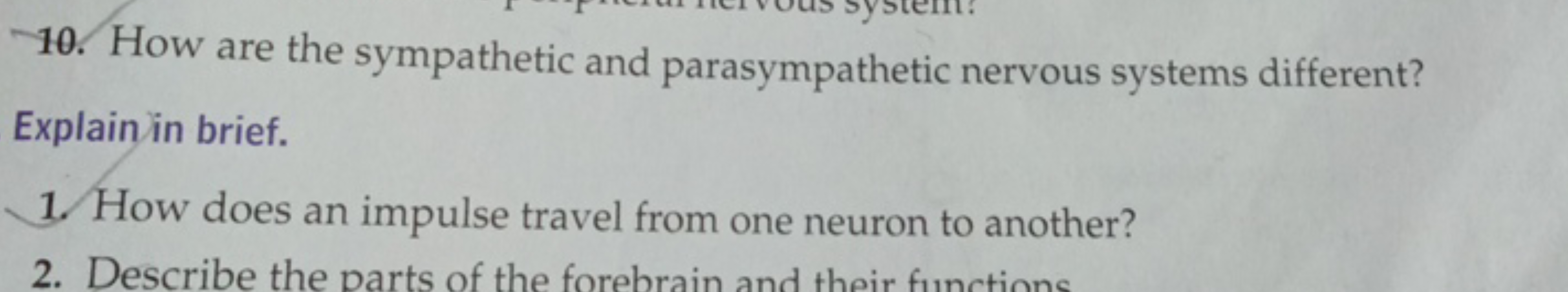 10. How are the sympathetic and parasympathetic nervous systems differ