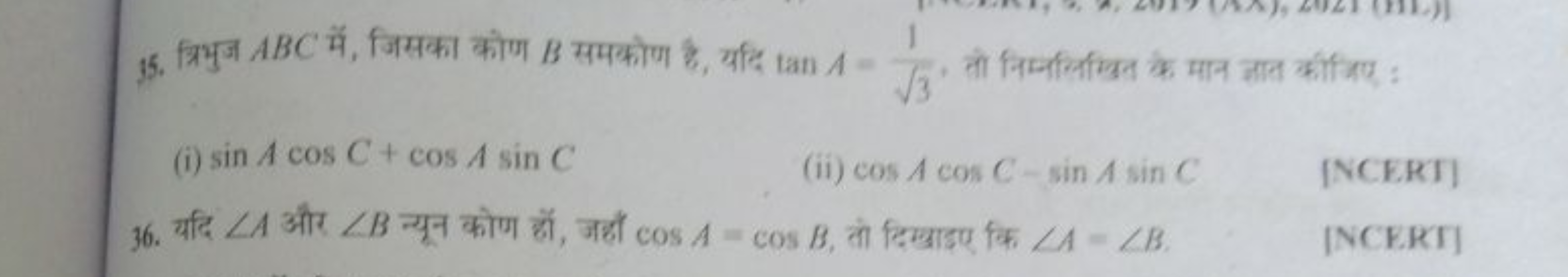 15. त्रिभुज ABC में, जिसका कोण B समकोण है, यदि tanA=3​1​, तो निम्नलिख्