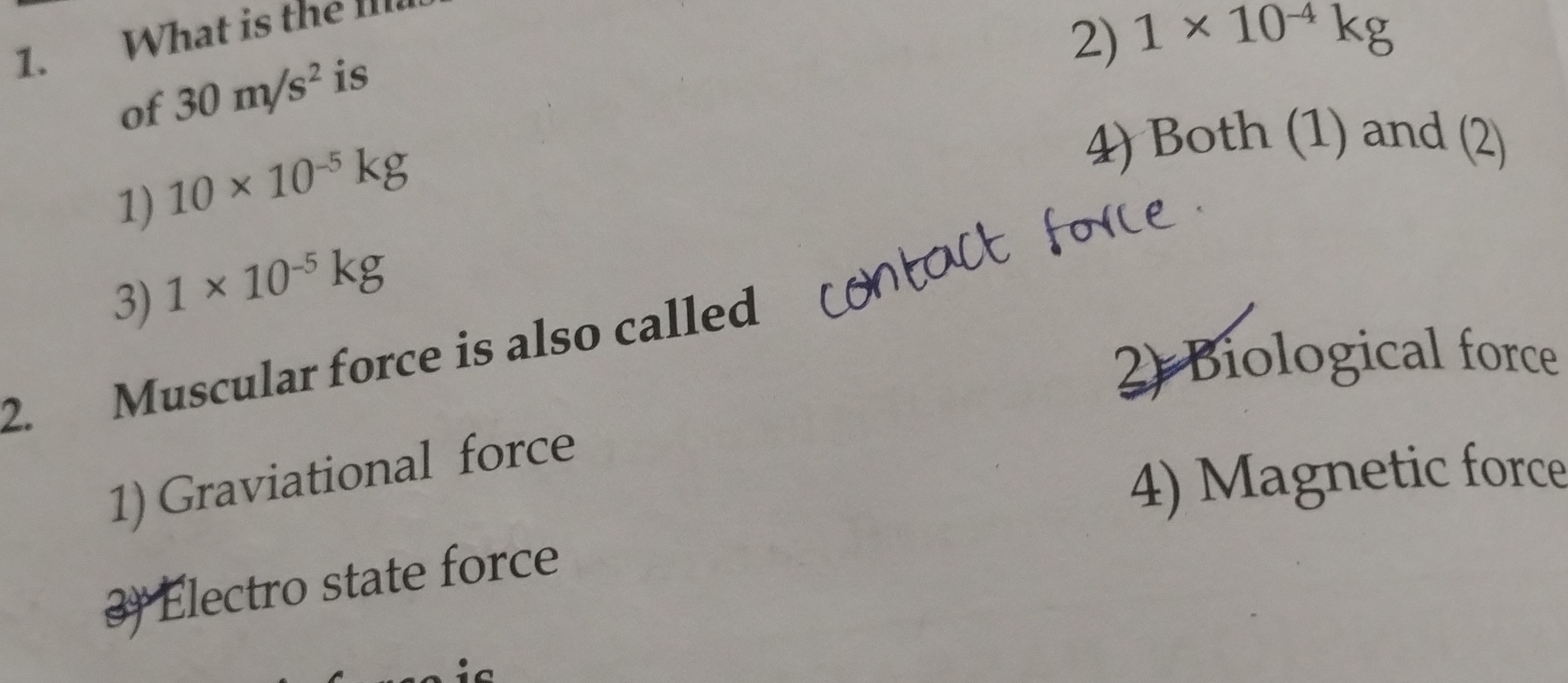 1. What is the of 30 m/s2 is
2) 1×10−4 kg
1) 10×10−5 kg
4) Both (1) an