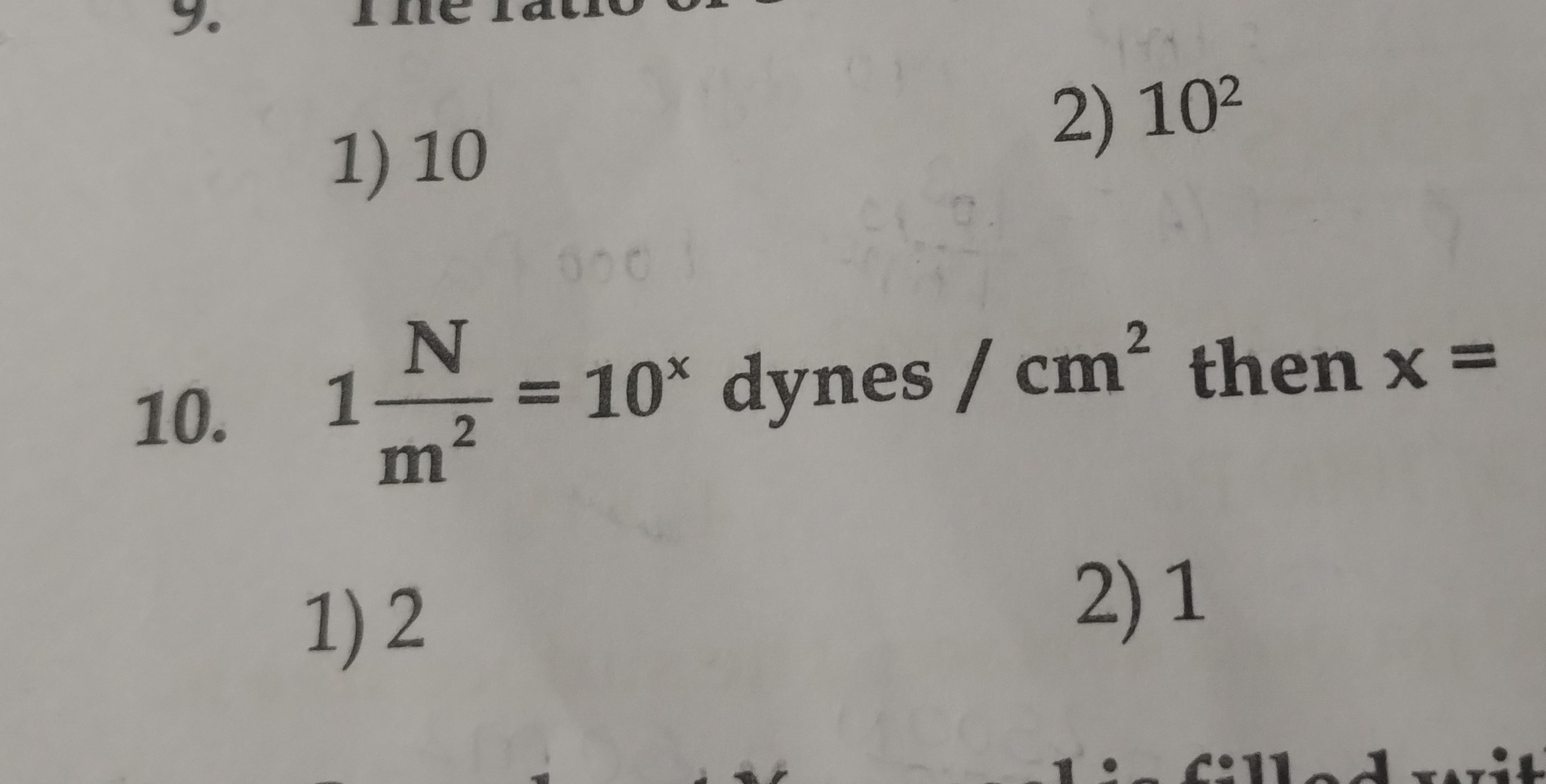 1) 10
2) 102
10. 1m2N​=10x dynes /cm2 then x=
1) 2
2) 1