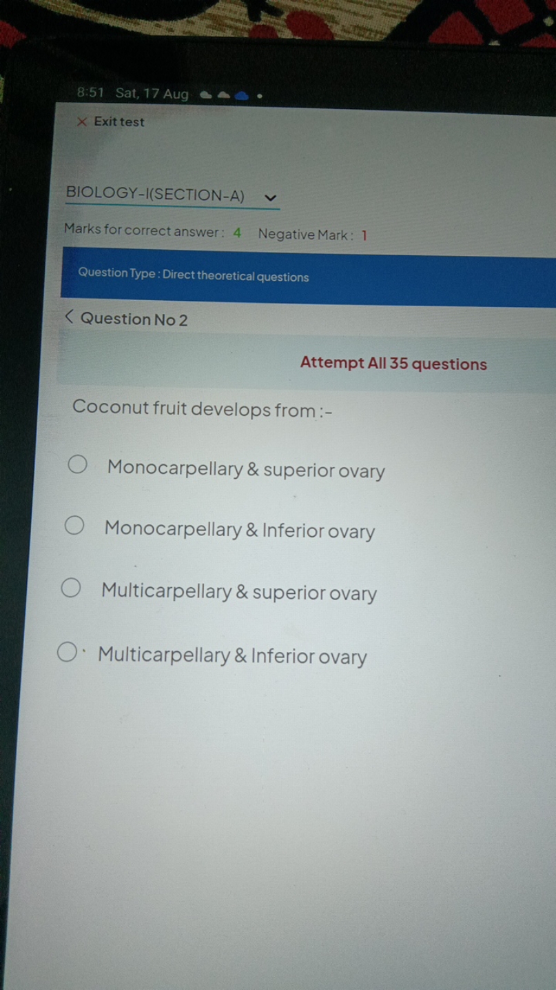 8:51 Sat, 17 Aug
Exit test
BIOLOGY-I(SECTION-A)
Marks for correct answ