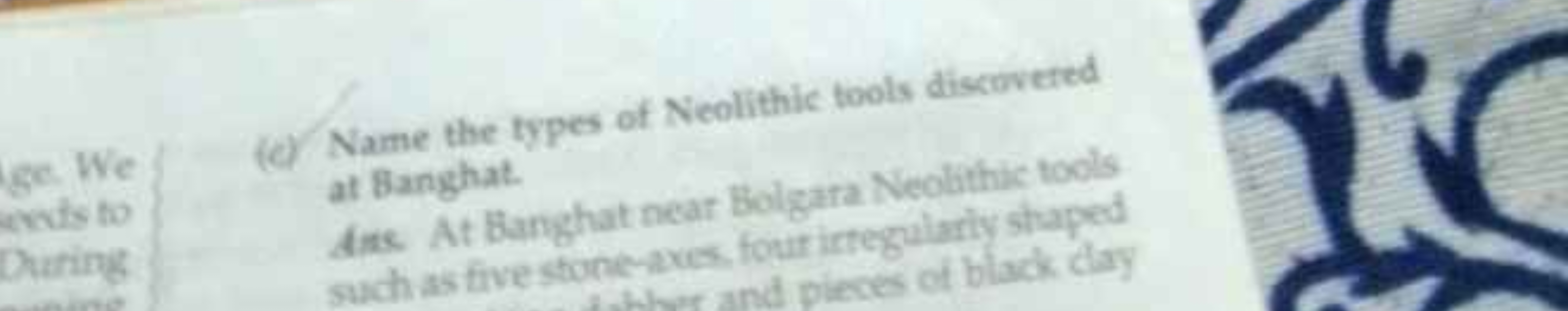 ge. We
seeds to
During
(e) Name the types of Neolithic tools discovere