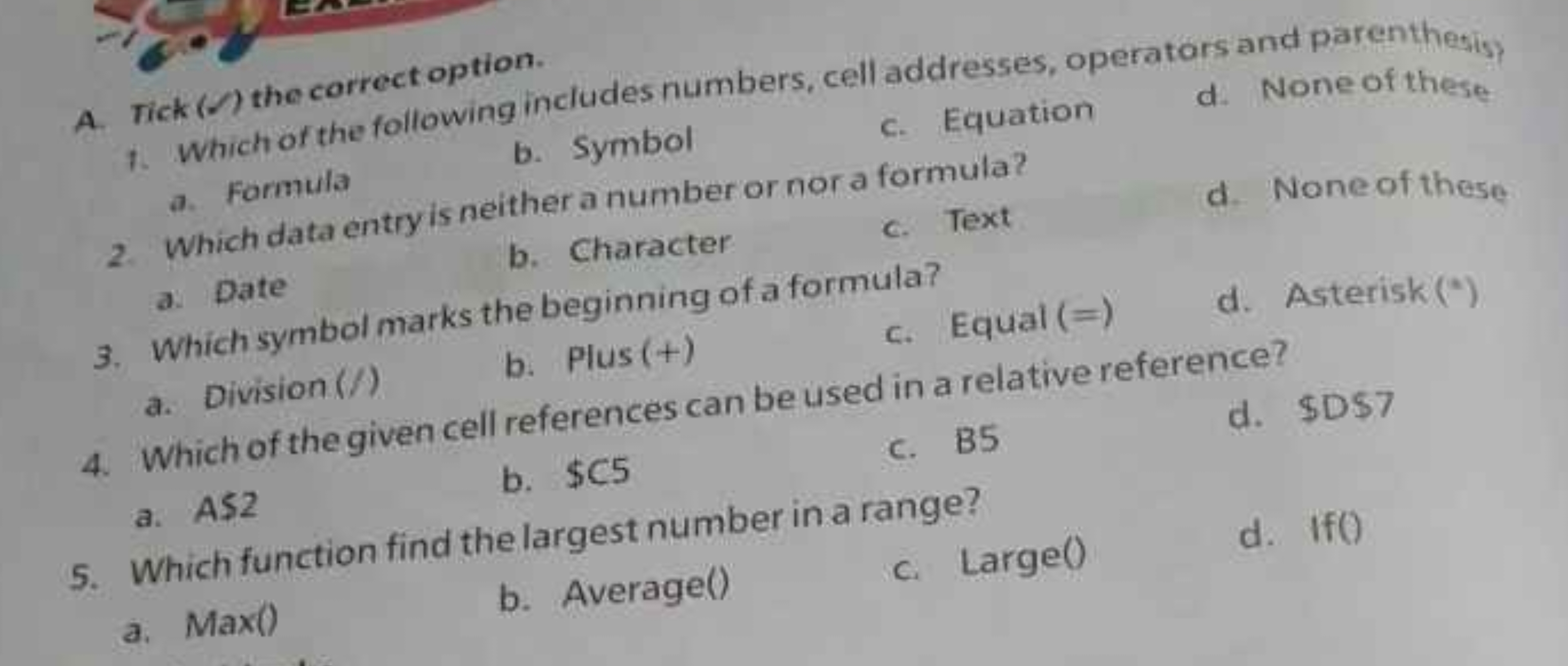 1. Which of the following includes numbers, cell addresses, operators 