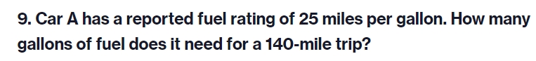9. Car A has a reported fuel rating of 25 miles per gallon. How many g