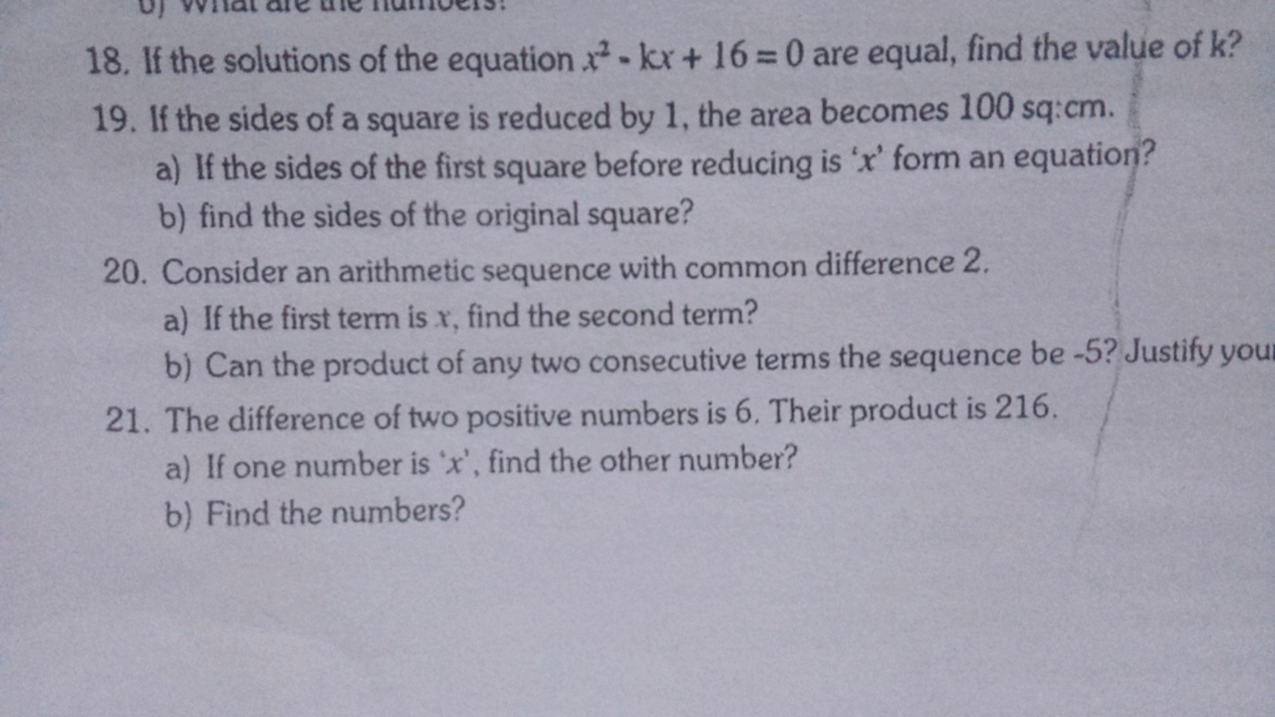 18. If the solutions of the equation x2−kx+16=0 are equal, find the va