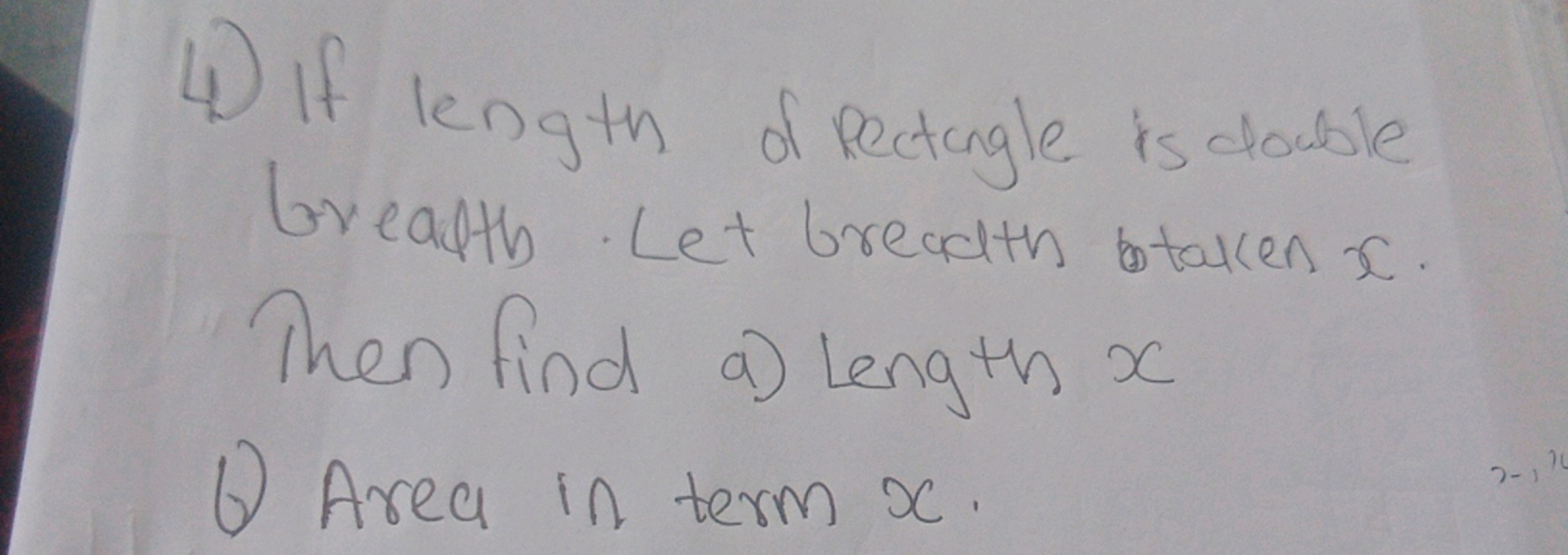 4) If length of rectangle is coble breath Let breadth b taken x. Then 