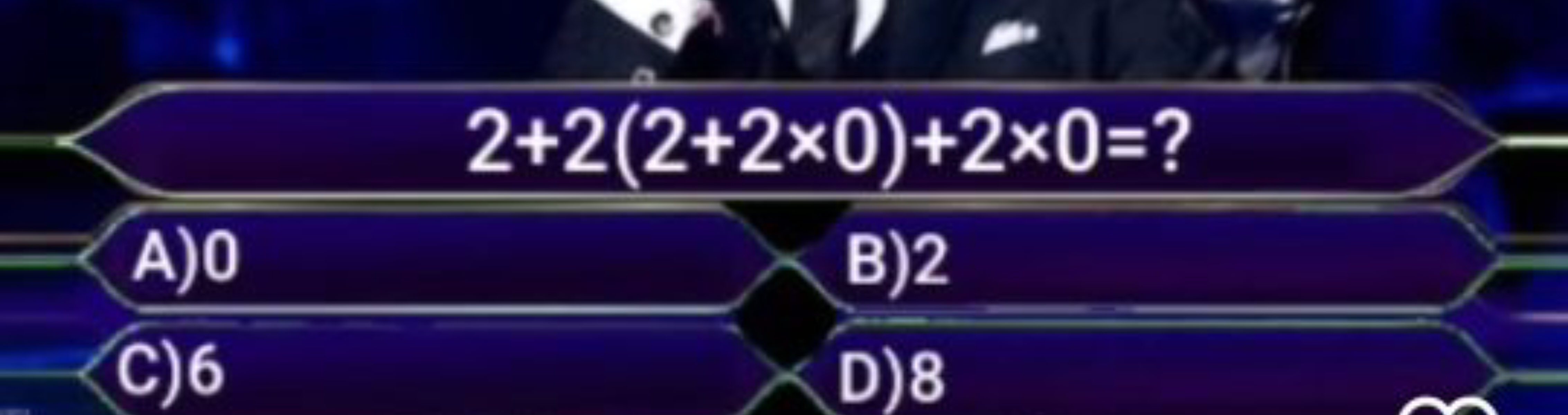 2+2(2+2×0)+2×0=?
A) 0
B) 2
C) 6
D) 8