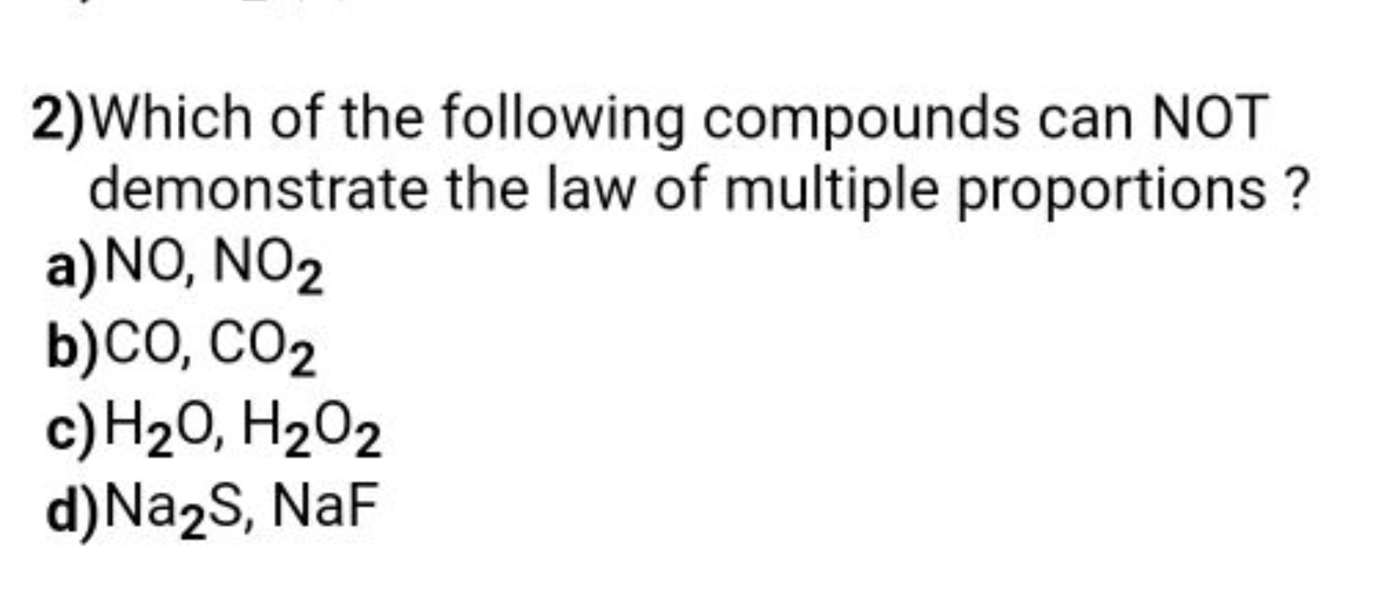 2) Which of the following compounds can NOT demonstrate the law of mul