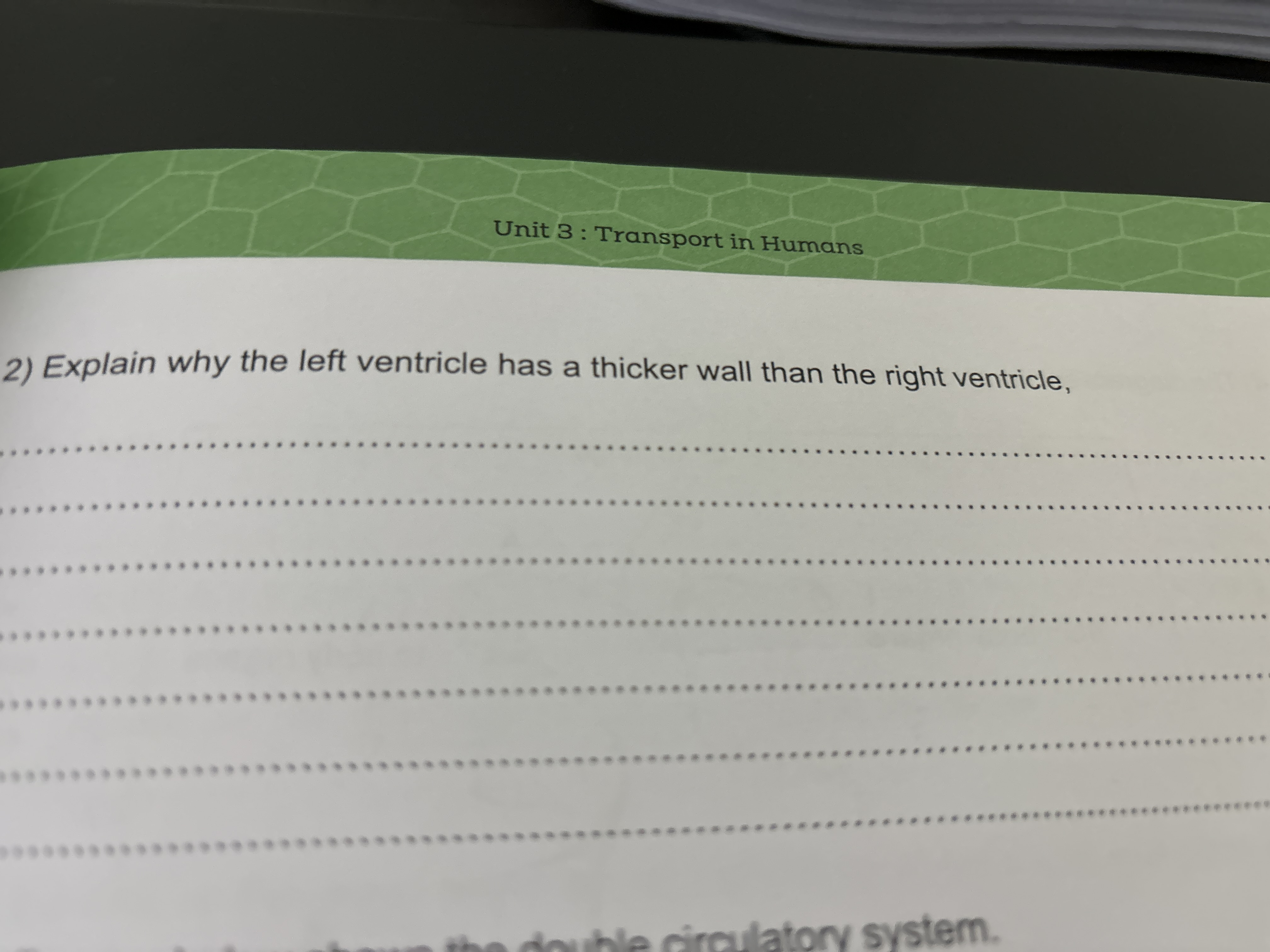 Unit 3 : Transport in Humans
2) Explain why the left ventricle has a t