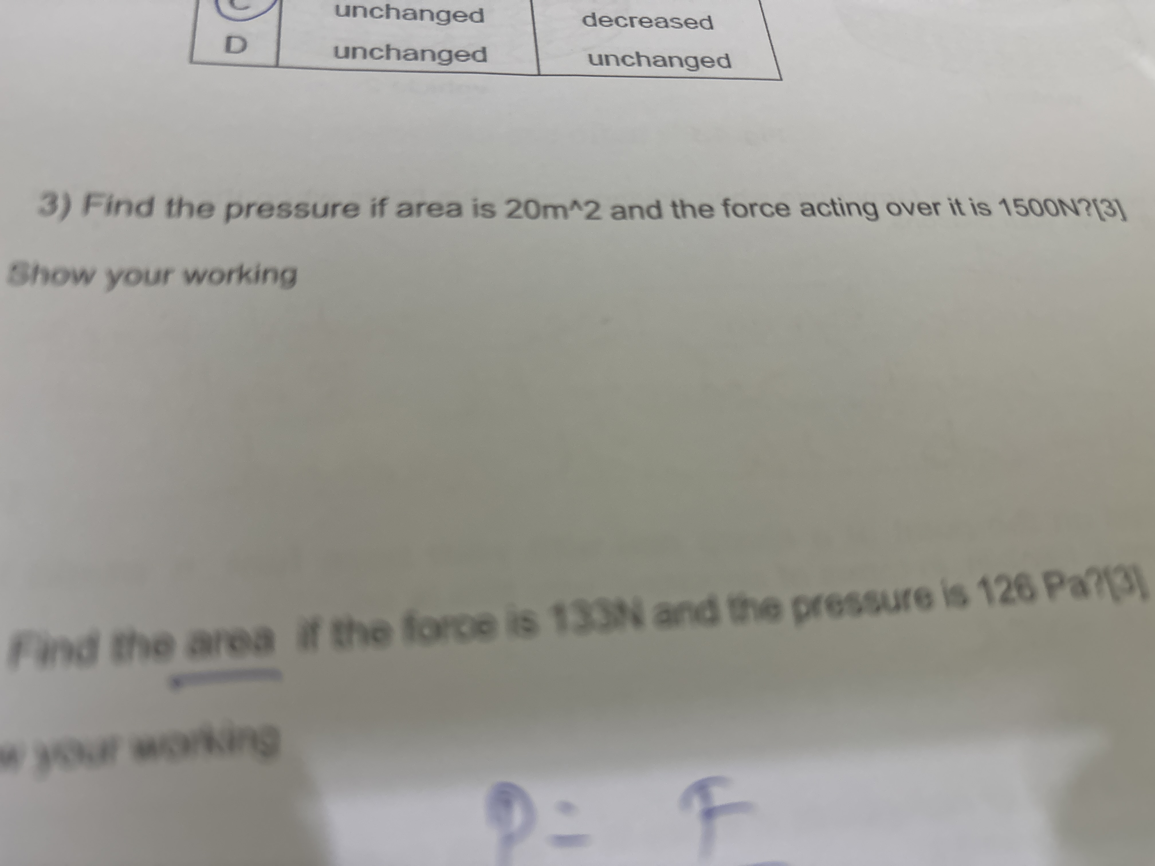 (c) unchanged
decreased
D
unchanged
unchanged
3) Find the pressure if 