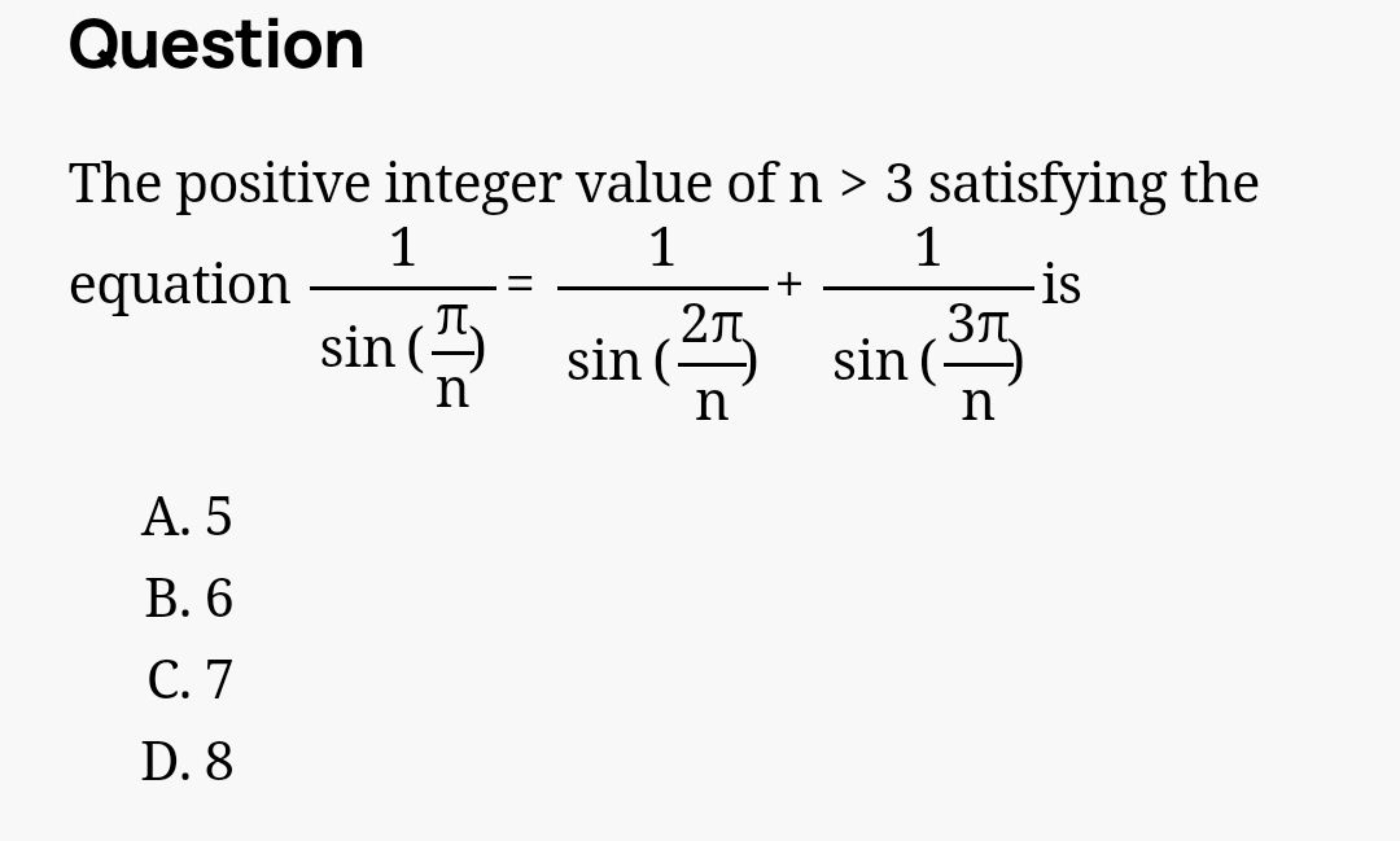 Question
The positive integer value of n>3 satisfying the equation sin