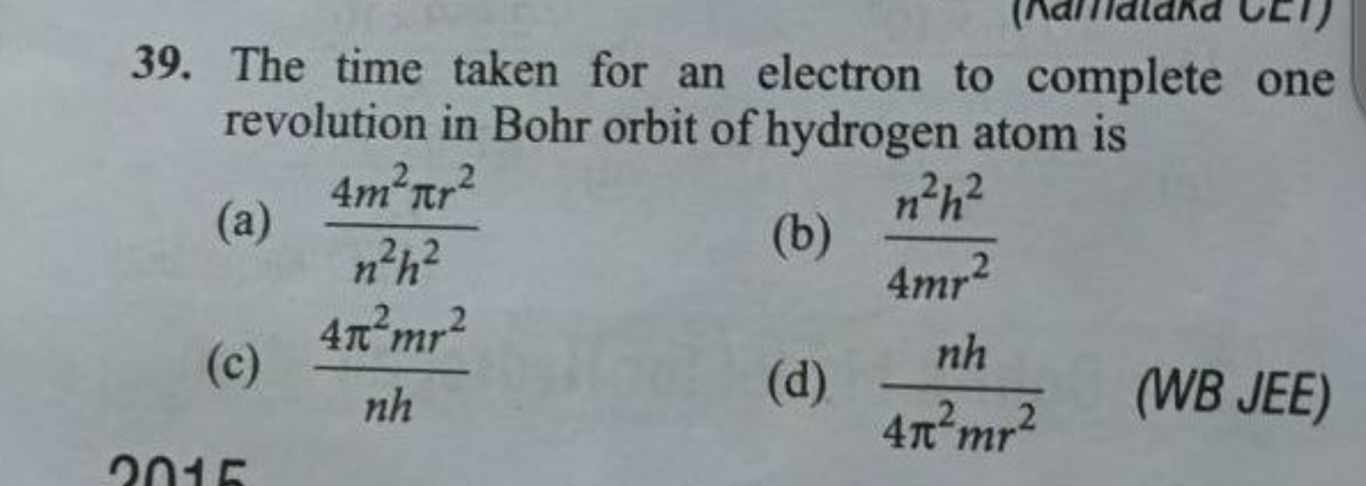 39. The time taken for an electron to complete one revolution in Bohr 