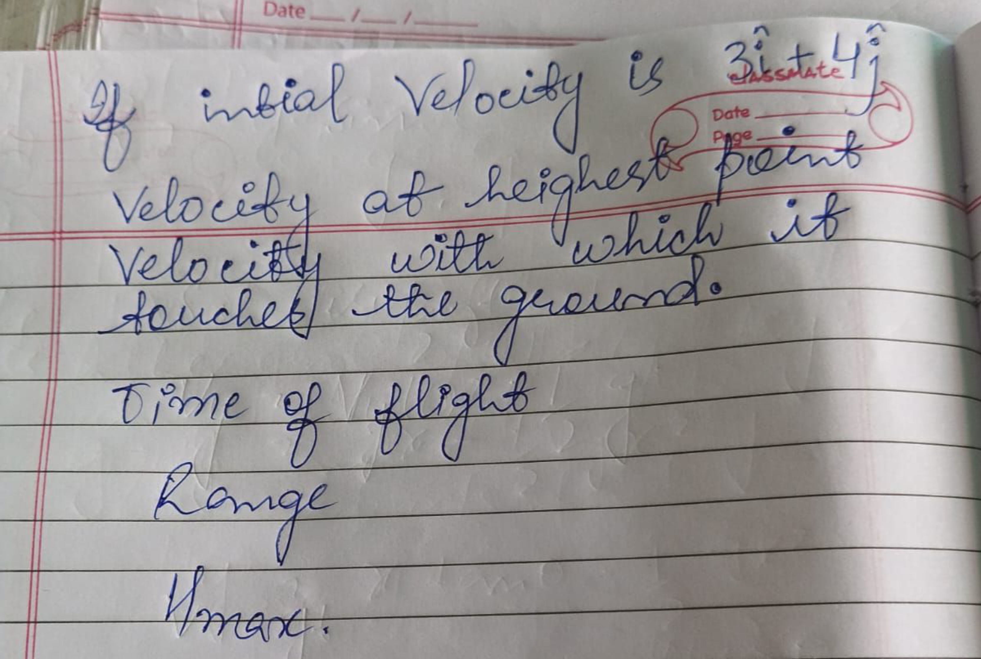 Date
Bassetat
Date __
If intial Velocity is 3in1)
Velocity at heighest