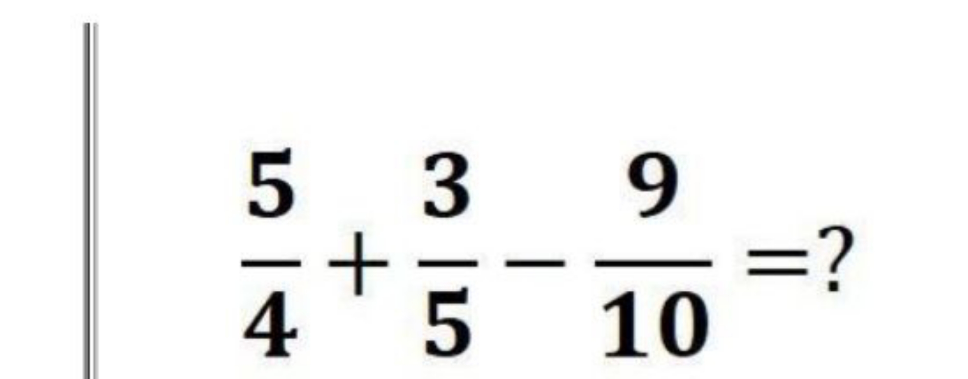 45​+53​−109​=?