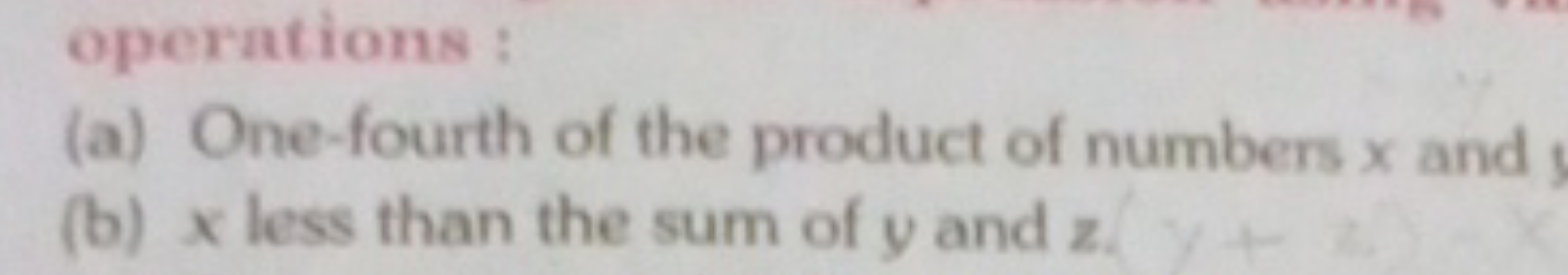 operations :
(a) One-fourth of the product of numbers x and
(b) x less