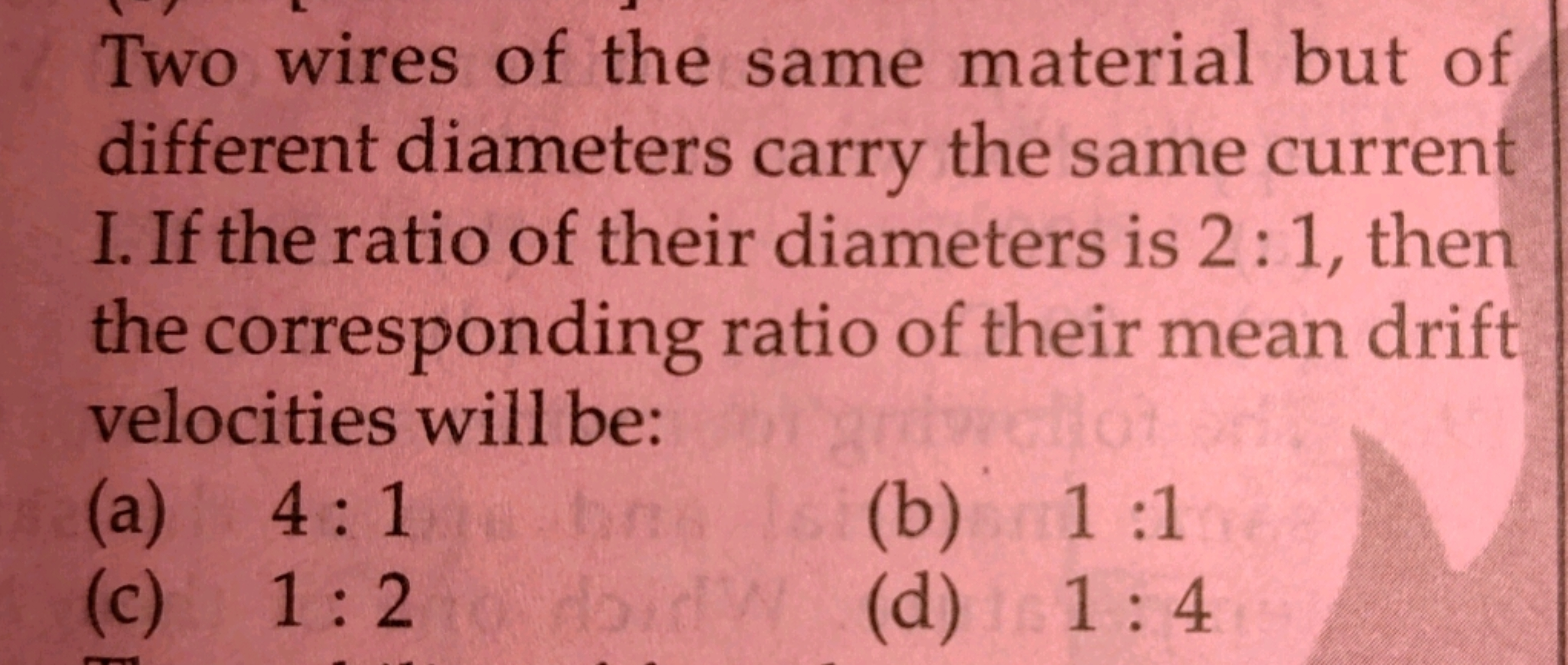 Two wires of the same material but of different diameters carry the sa