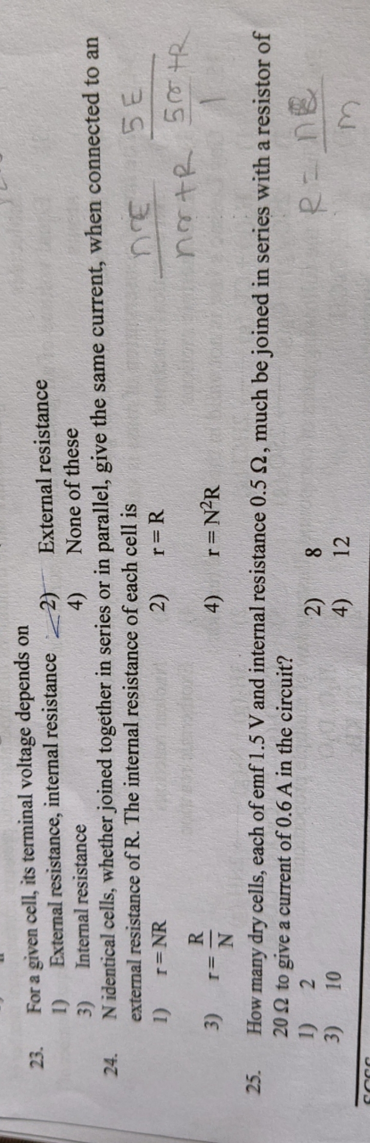 23. For a given cell, its terminal voltage depends on
1) External resi