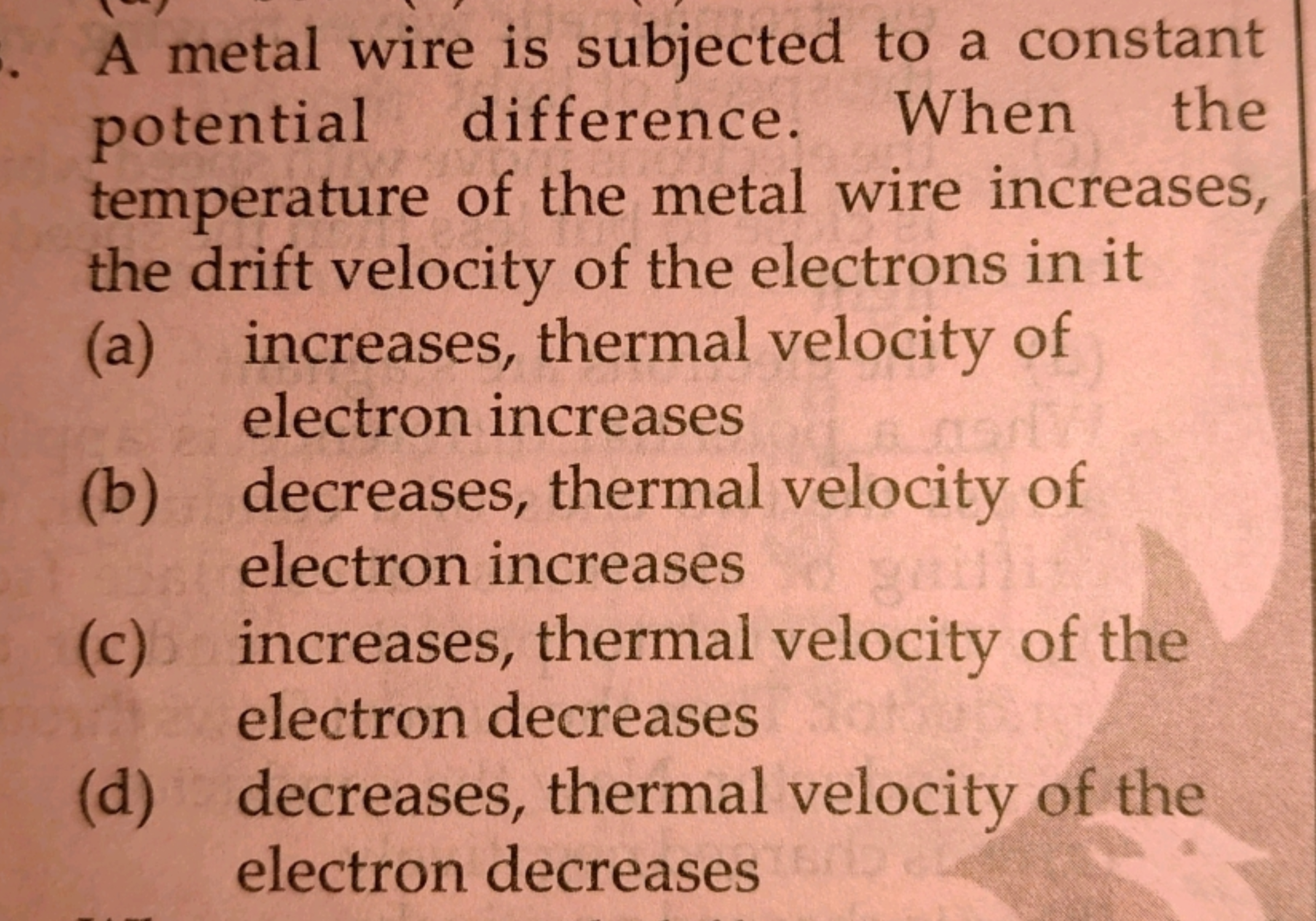 A metal wire is subjected to a constant potential difference. When the