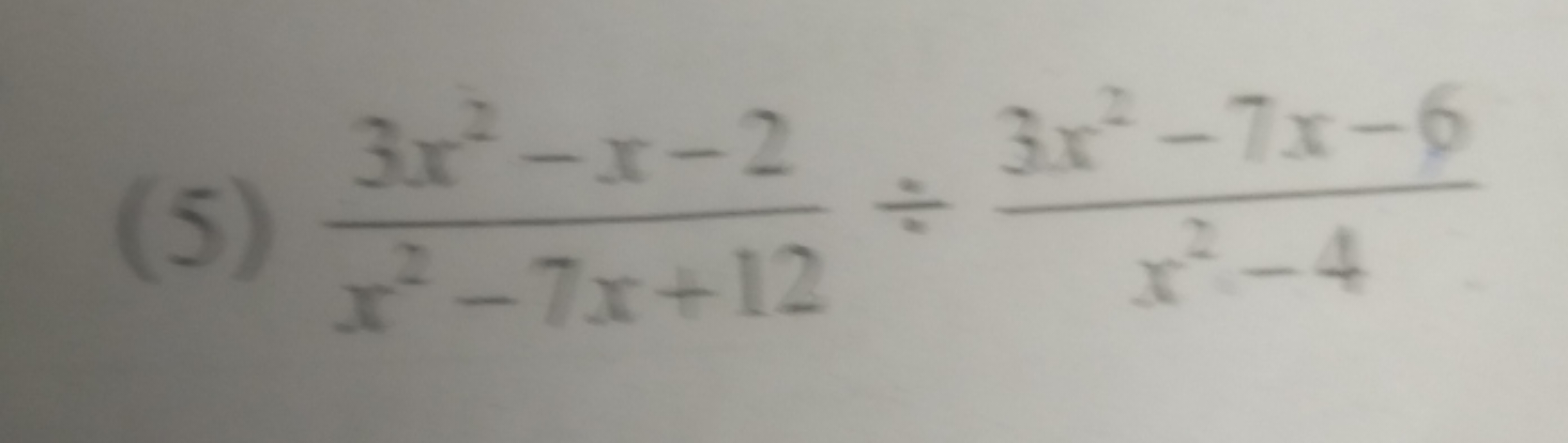 (5) x2−7x+123x2−x−2​÷x2−43x2−7x−6​