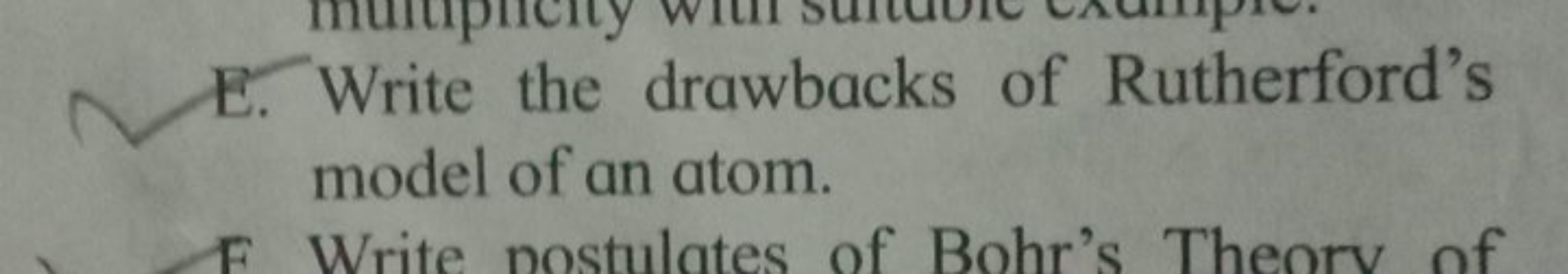 E. Write the drawbacks of Rutherford's model of an atom.