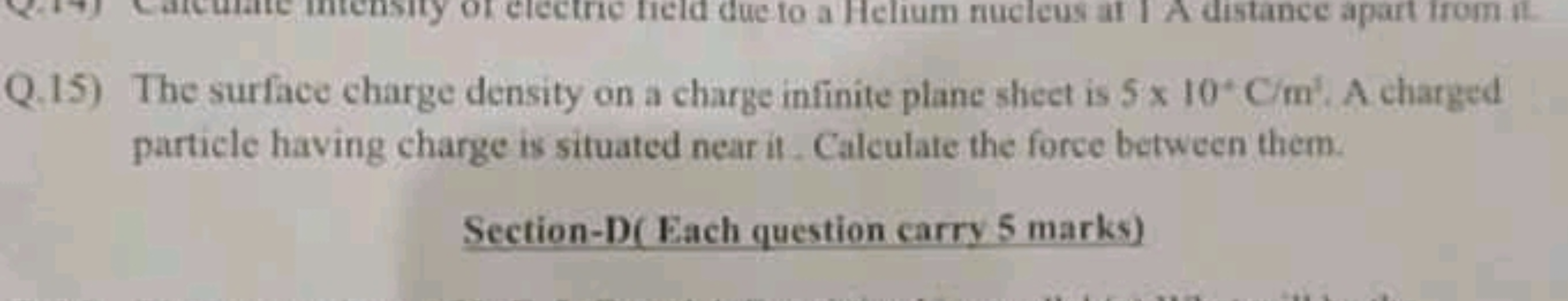 Q.15) The surface charge density on a charge infinite plane sheet is 5